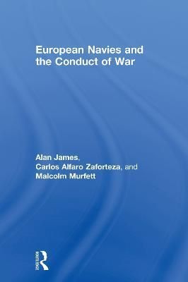 European Navies and the Conduct of War By Alfaro-Zaforteza, Carlos