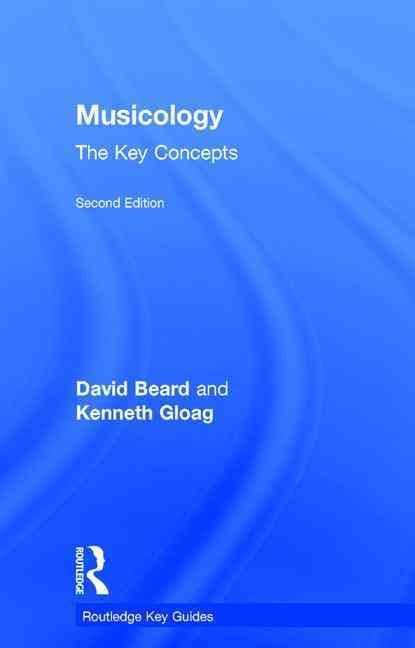 Musicology: The Key Concepts By Beard, David 9780415679671 (Hardback)