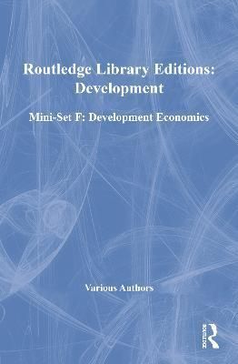Routledge Library Editions: Development Mini-Set F: Development Economics