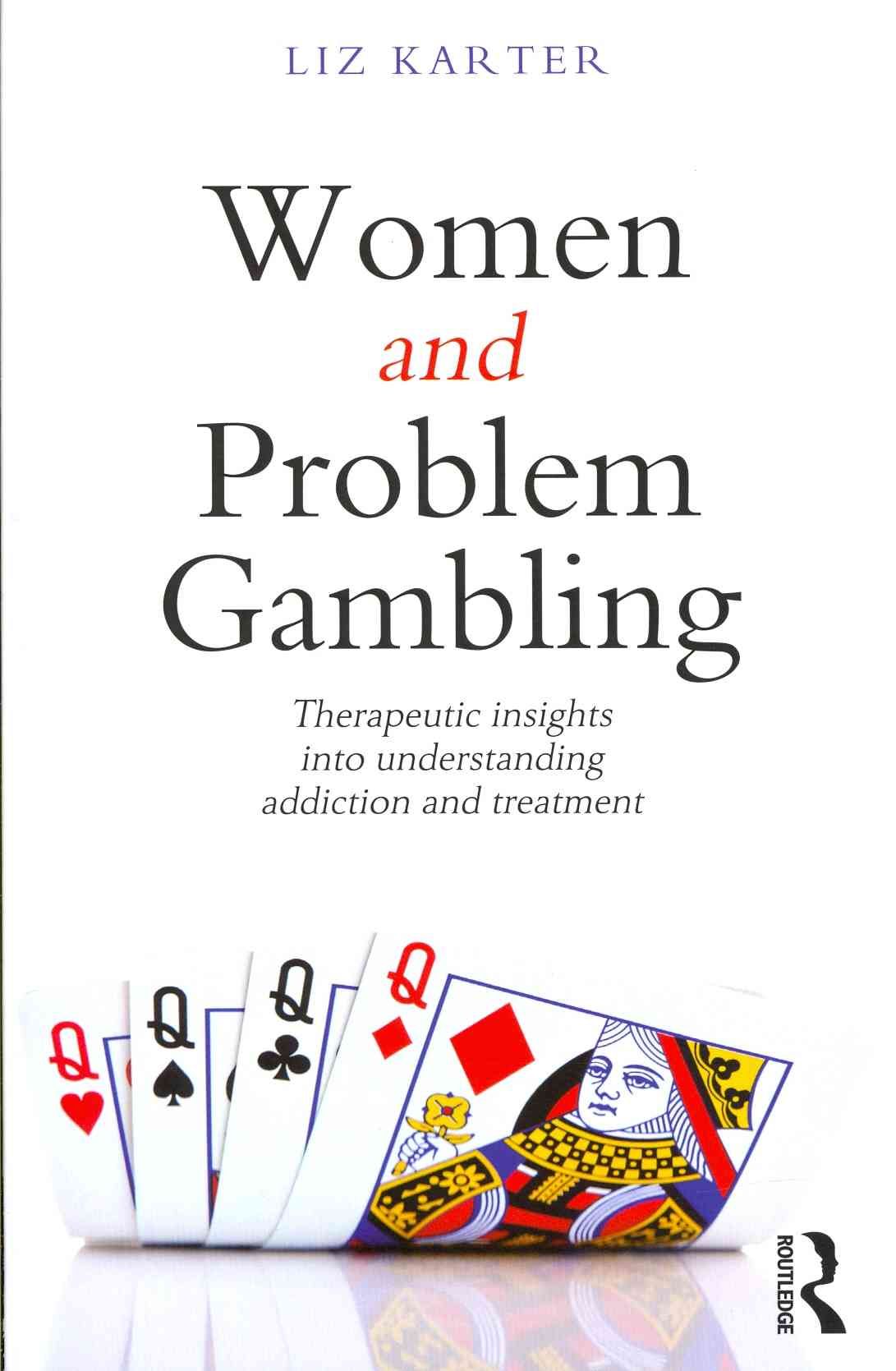Women and Problem Gambling By Elizabeth Karter 9780415686372