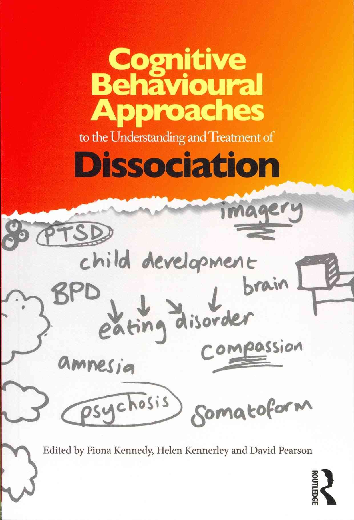 Cognitive Behavioural Approaches to the Understanding and Treatment of Dissociation
