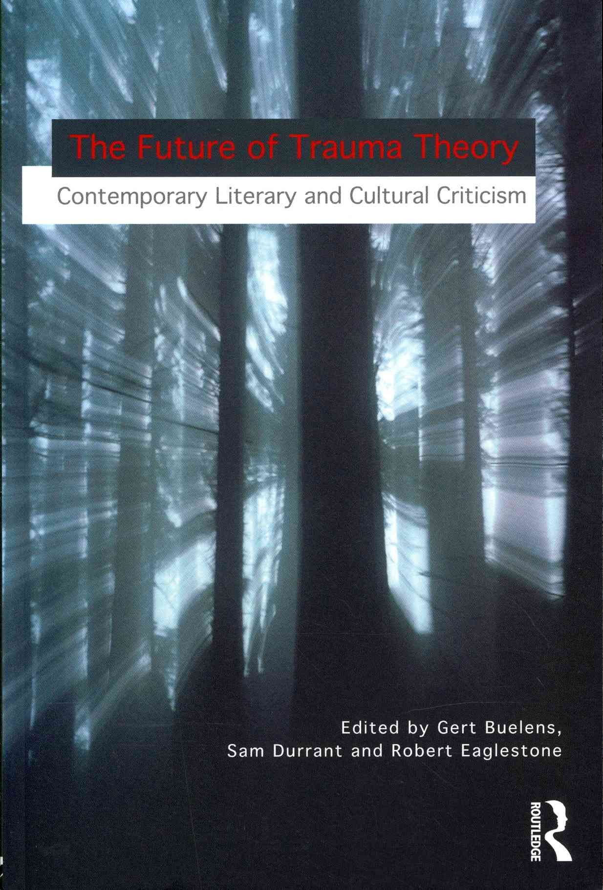 The Future of Trauma Theory 9780415694599 (Paperback)