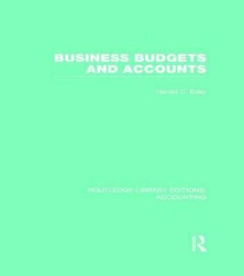 Business Budgets and Accounts By Harold C. Edey 9780415702218