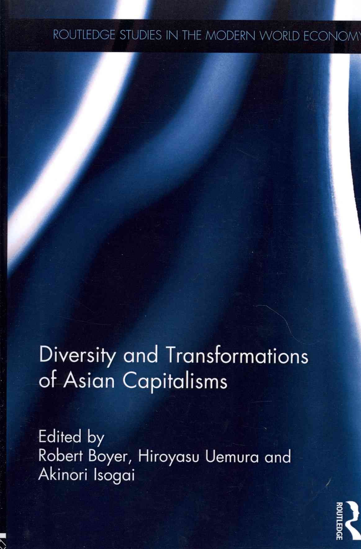 Diversity and Transformations of Asian Capitalisms 9780415704304