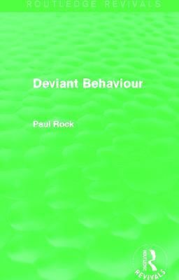 Deviant Behaviour By Paul Elliott Rock 9780415709019 (Paperback)
