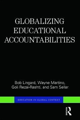 Globalizing Educational Accountabilities By Lingard, Bob 9780415710244