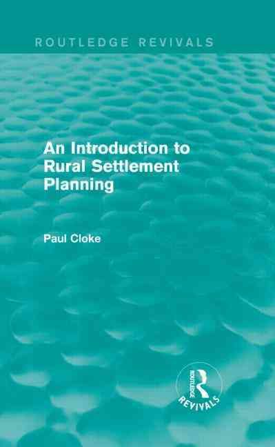 An Introduction to Rural Settlement Planning (Routledge Revivals)