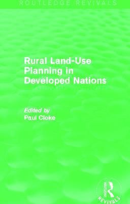 Rural Land-Use Planning in Developed Nations By Paul J. Cloke (editor)