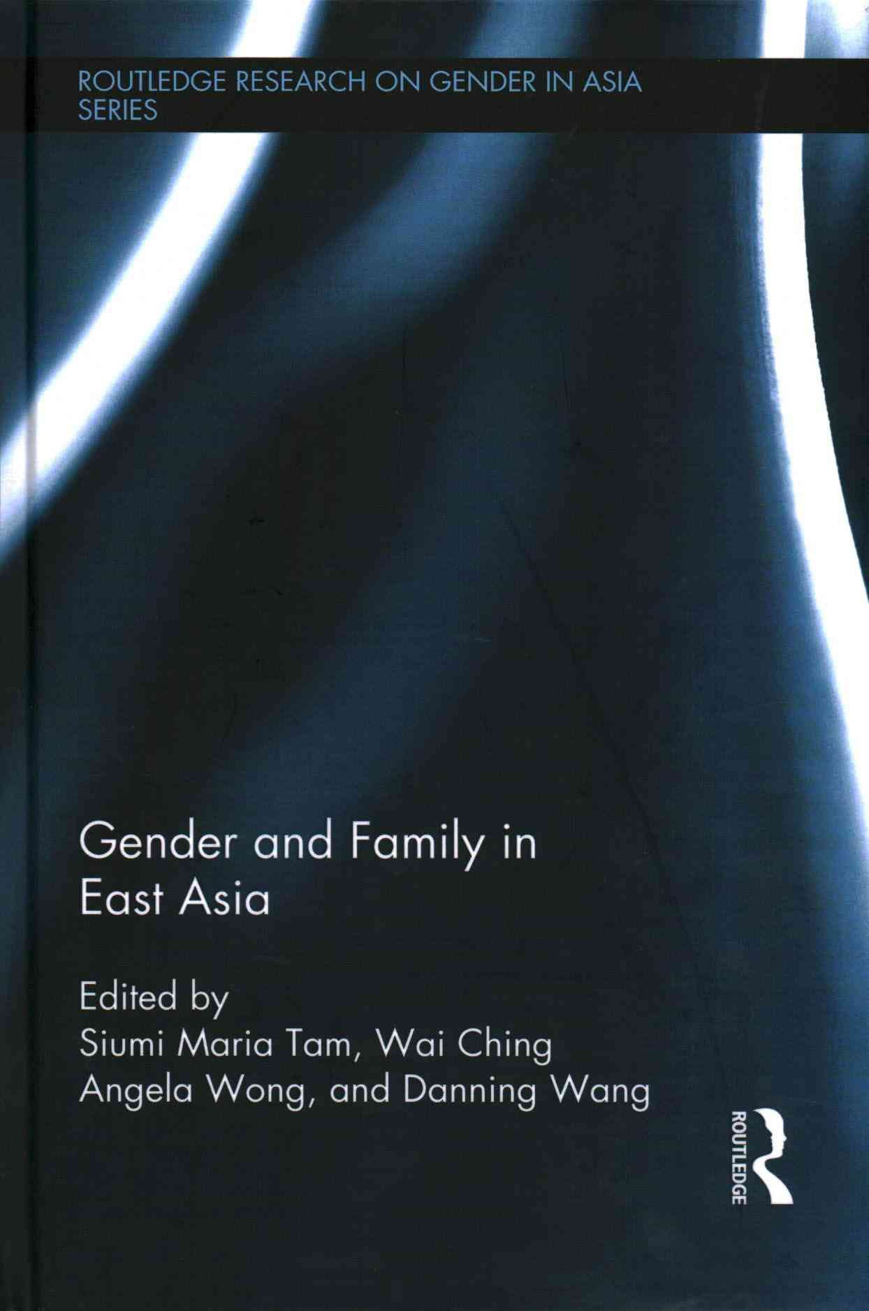 Gender and Family in East Asia 9780415715898 (Hardback)