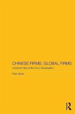 Chinese Firms, Global Firms By Peter Nolan 9780415719032 (Paperback)