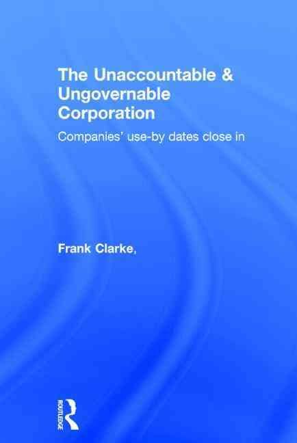 The Unaccountable & Ungovernable Corporation: Companies' use-by-dates close in