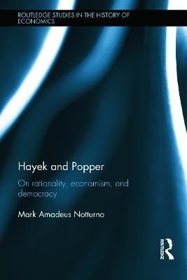 Hayek and Popper: On Rationality, Economism, and Democracy (Hardback)