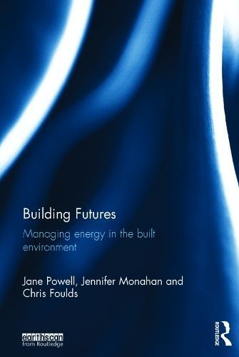 Building Futures By Jane C. Powell, Jennifer Monahan, Chris Foulds