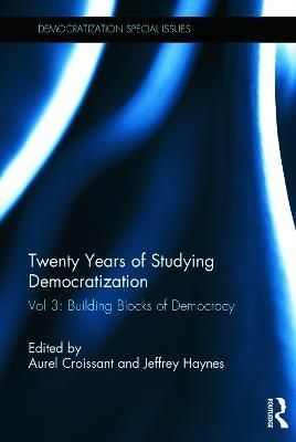 Twenty Years of Studying Democratization. Vol. 3 Building Blocks of Democracy
