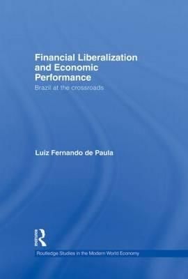 Financial Liberalization and Economic Performance 9780415722605