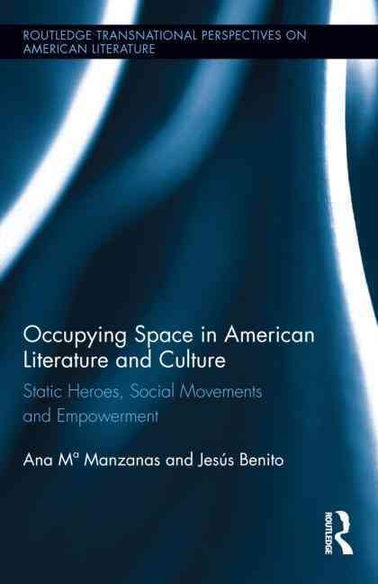 Occupying Space in American Literature and Culture 9780415727525