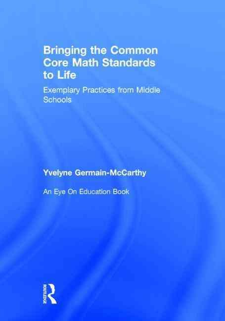 Bringing the Common Core Math Standards to Life 9780415734738