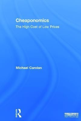 Cheaponomics By Michael S. Carolan 9780415735148 (Hardback)