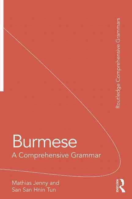 Burmese: A Comprehensive Grammar By Jenny, Mathias 9780415735698