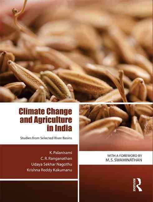 Climate Change and Agriculture in India 9780415735995 (Hardback)