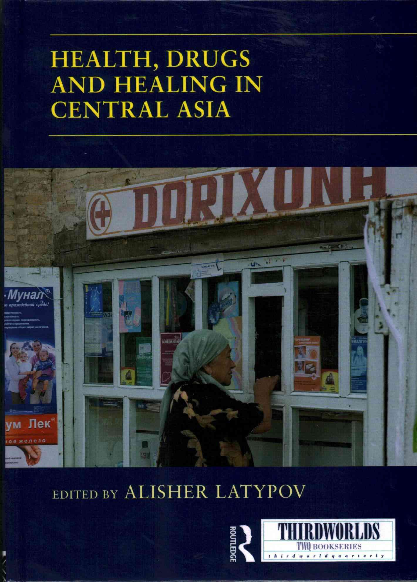 Health, Drugs and Healing in Central Asia 9780415739115 (Hardback)