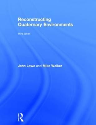 Reconstructing Quaternary Environments By J. J. Lowe, M. J. C. Walker