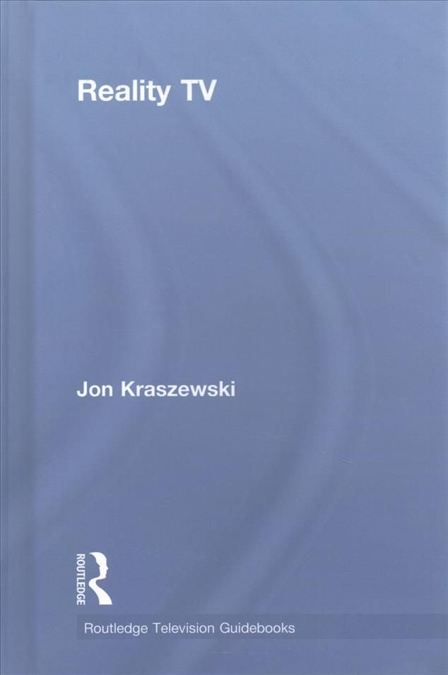 Reality Tv By Jon Kraszewski 9780415741972 (Hardback)