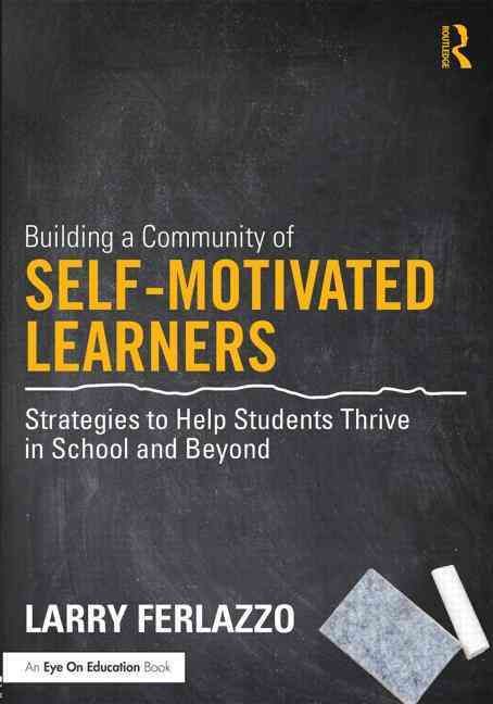 Building a Community of Self-Motivated Learners 9780415746663