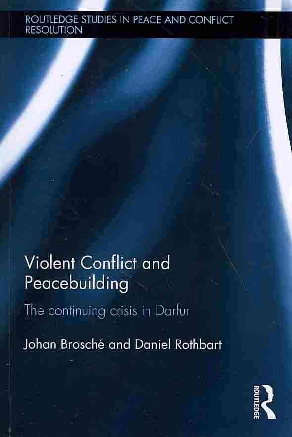 Violent Conflict and Peacebuilding By Johan Brosché, Daniel Rothbart