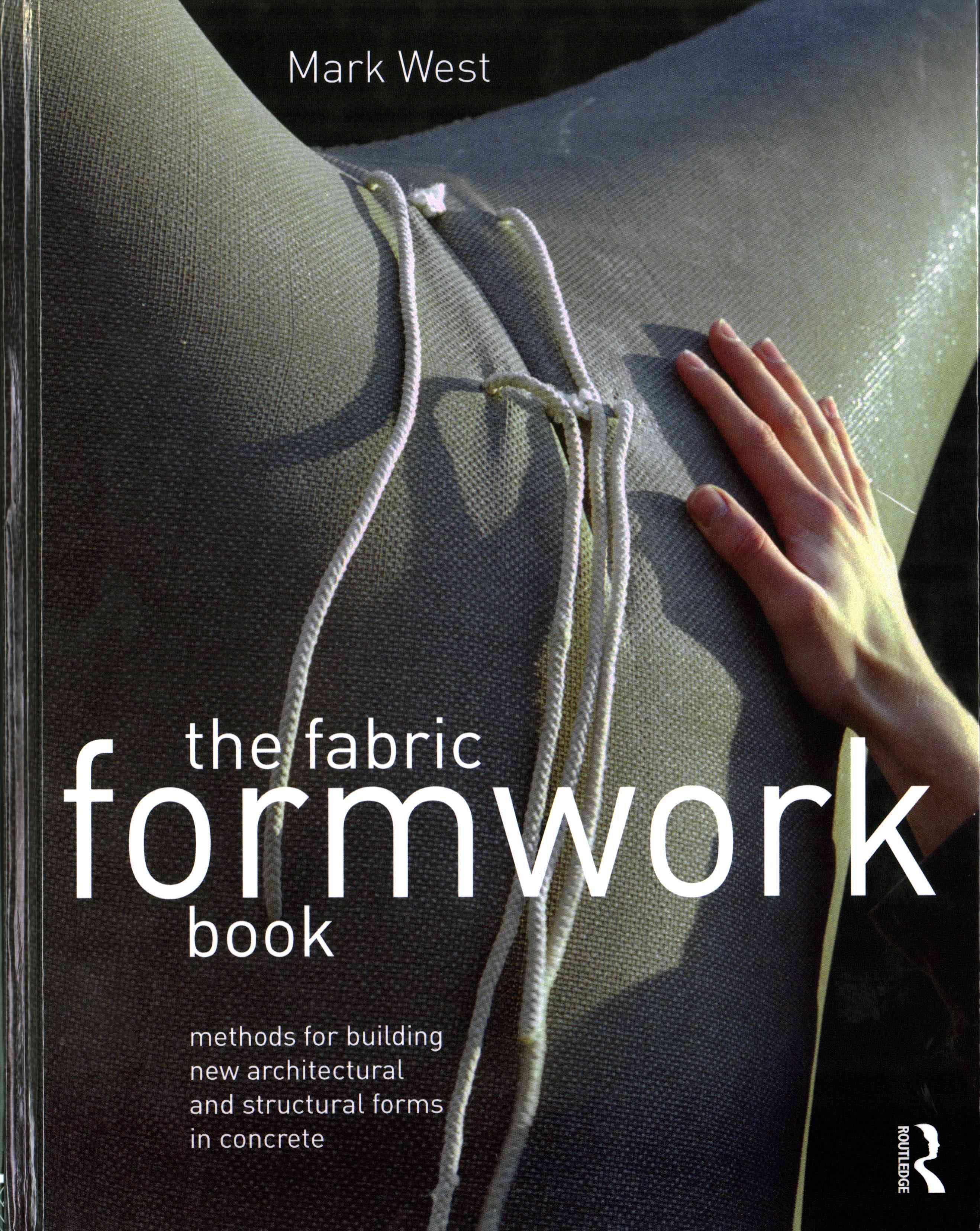 The Fabric Formwork Book By Mark West 9780415748858 (Hardback)
