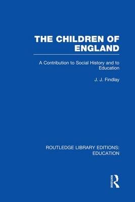 The Children of England By J Findlay 9780415750776 (Paperback)