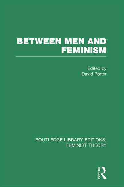 Between Men and Feminism By David Porter (editor) 9780415752206
