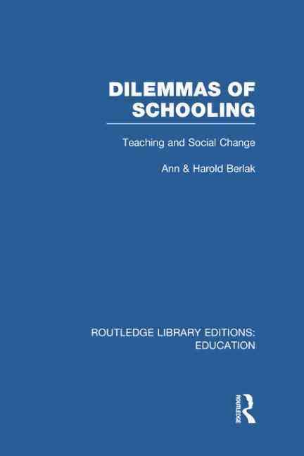 Dilemmas of Schooling (RLE Edu L) By Ann Berlak 9780415752824