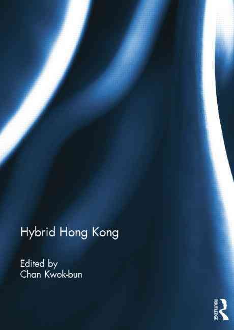 Hybrid Hong Kong By Kwok-bun Chan (editor) 9780415754712 (Paperback)