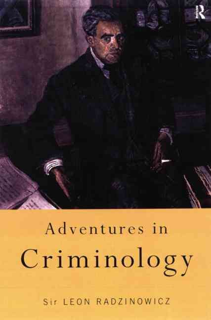 Adventures in Criminology By Leon Radzinowicz 9780415757676