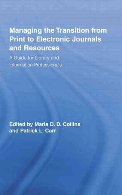Managing the Transition from Print to Electronic Journals and Resources
