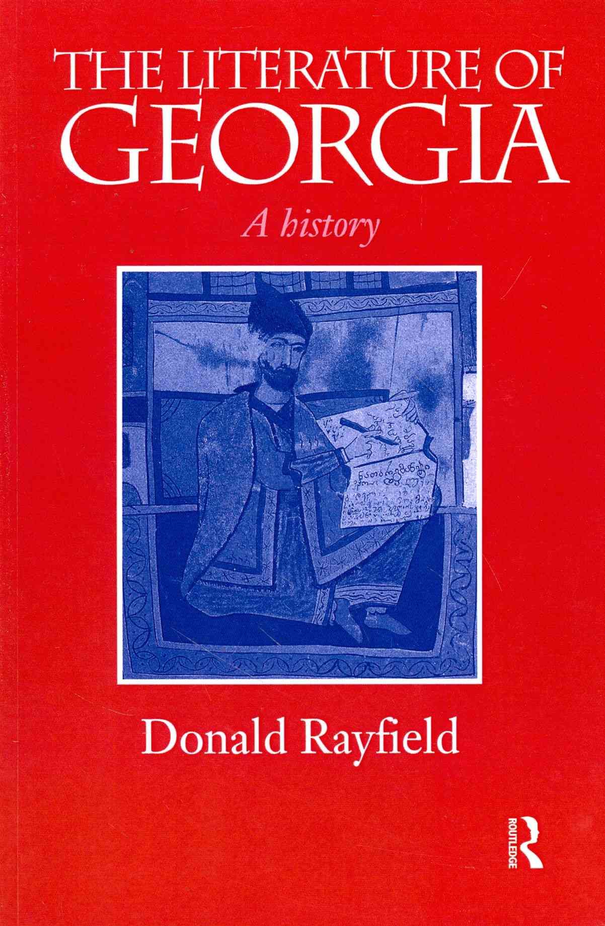 The Literature of Georgia By Donald Rayfield 9780415759977 (Paperback)