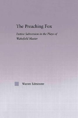 The Preaching Fox: Elements of Festive Subversion in the Plays of the Wakefield Master