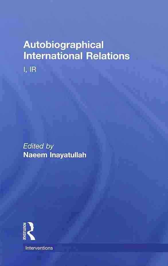 Autobiographical International Relations By Naeem Inayatullah