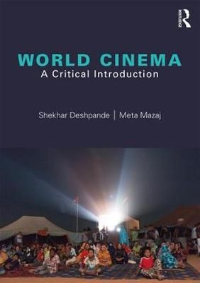 World Cinema By Shekhar A. Deshpande, Meta Mazaj 9780415783576