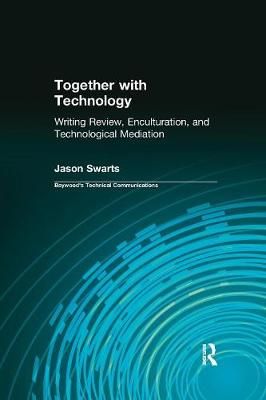 Together with Technology: Writing Review, Enculturation, and Technological Mediation