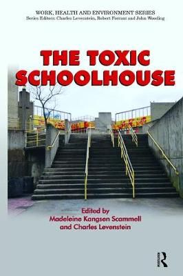 The Toxic Schoolhouse 9780415785679 (Hardback)