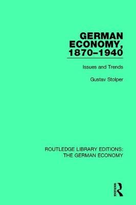 German Economy, 1870-1940: Issues and Trends By Stolper, Gustav