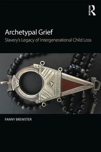 Archetypal Grief By Fanny Brewster 9780415789066 (Paperback)