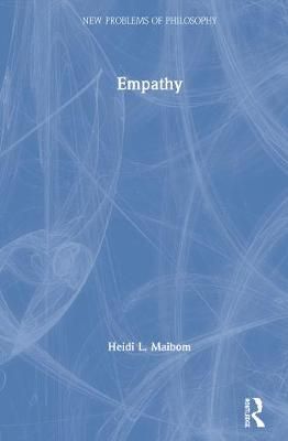 Empathy By Heidi Lene Maibom 9780415790215 (Hardback)