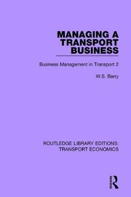 Managing a Transport Business 2 By W. S. Barry 9780415793186