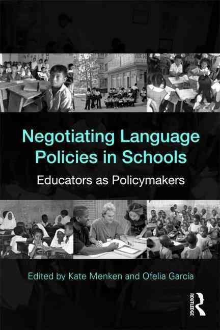 Negotiating Language Policies in Schools By Menken, Kate 9780415802086