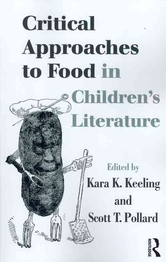 Critical Approaches to Food in Children's Literature 9780415808910