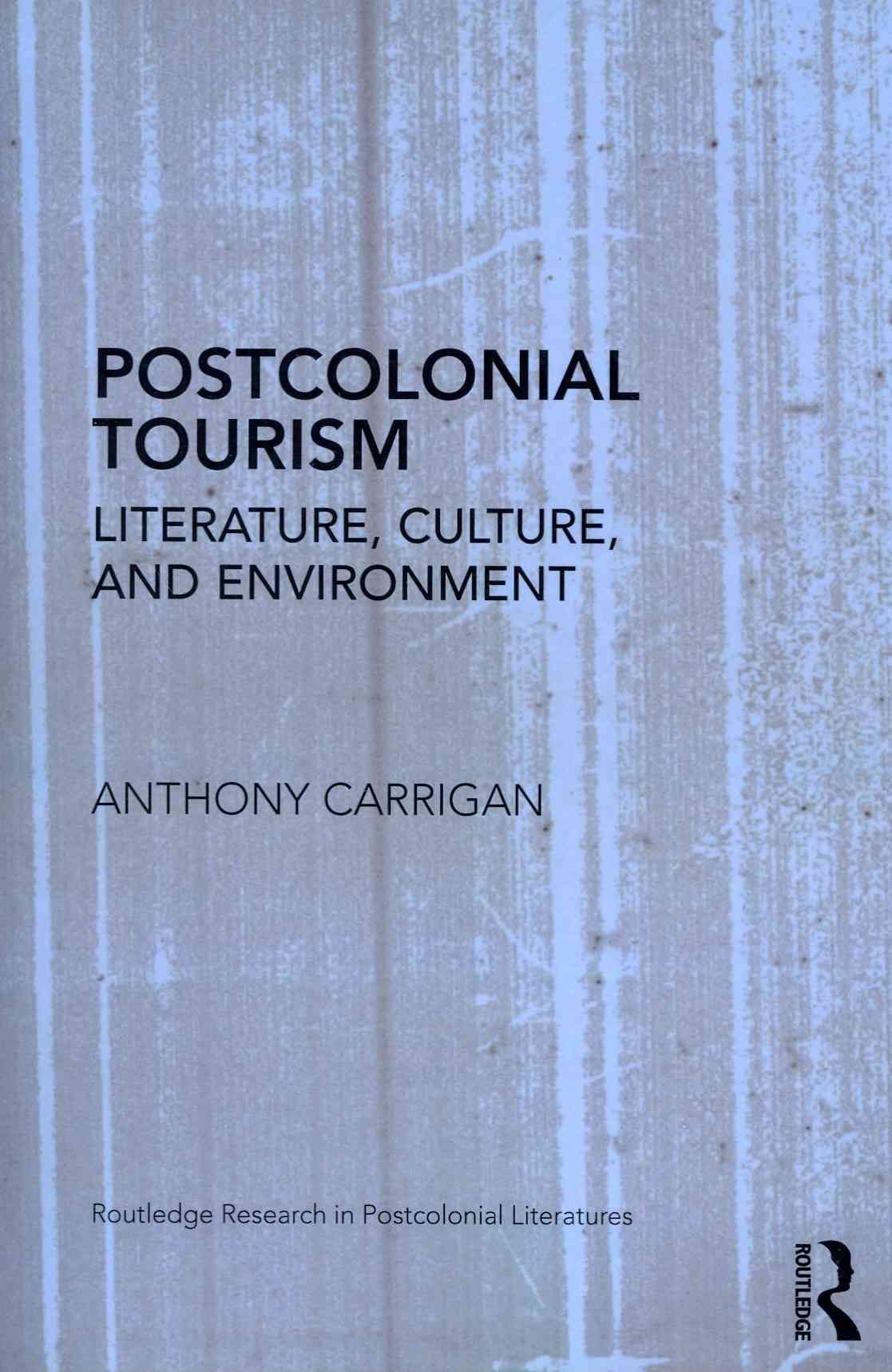 Postcolonial Tourism: Literature, Culture, and Environment (Paperback)
