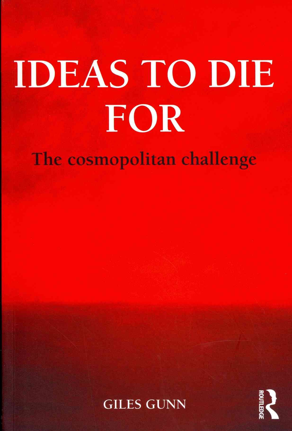 Ideas to Die For By Giles B. Gunn 9780415813884 (Paperback)